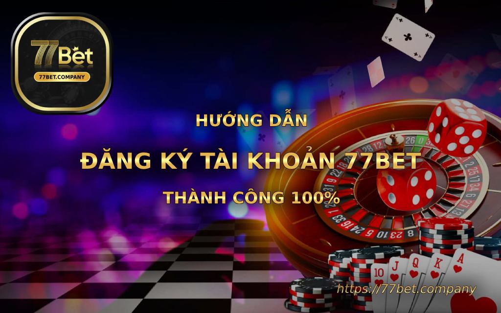 Hướng dẫn đăng ký tài khoản 77Bet siêu nhanh siêu đơn giản 1 huong dan dang ky tai khoan 77bet
