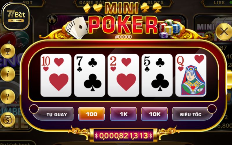 Mini Poker 77Bet - Xóc nảy rinh ngân, chiến thắng dễ dàng 1 mini poker 77bet